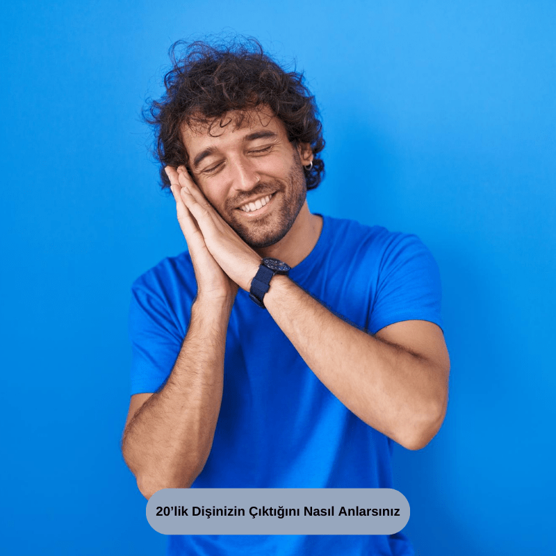 20’lik Dişinizin Çıktığını Nasıl Anlarsınız