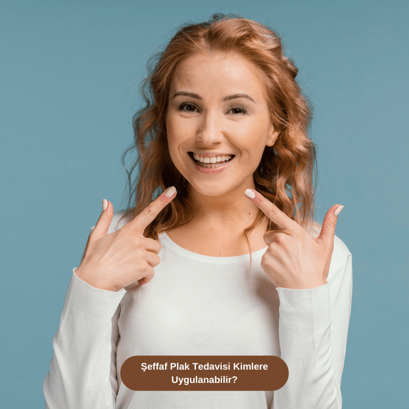 Şeffaf Plak Tedavisi Kimlere Uygulanabilir